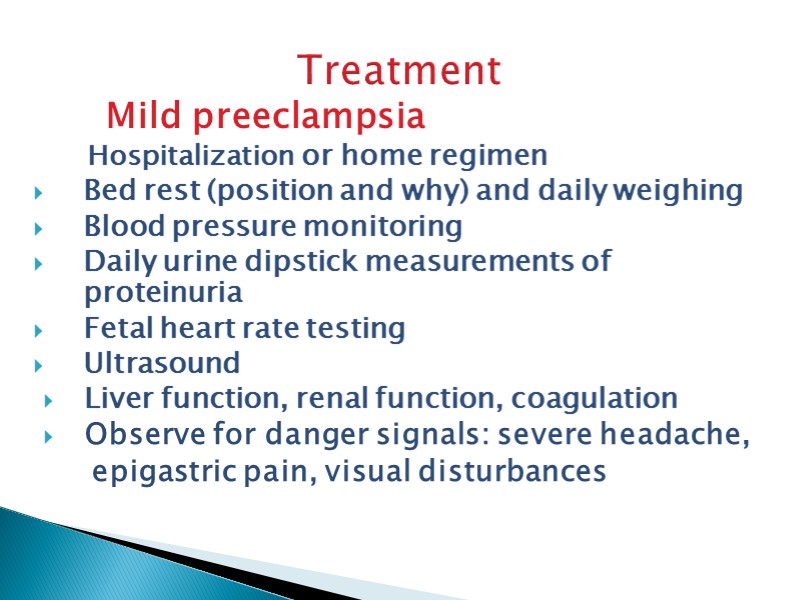 Treatment  Mild preeclampsia       Hospitalization or home regimen